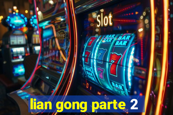 lian gong parte 2